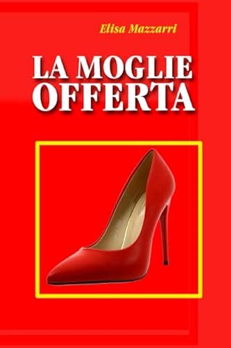 la moglie offerta sito|Moglieofferta